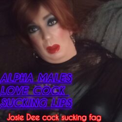 Josie Lincolnshire sissy sl*t for alphas