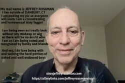 Jeffrey Rossman from Connecticut named and outed as a homosexual sissy f*g.