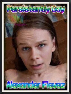 Alexander Fievez – Persistently Gay Alexander Fievez