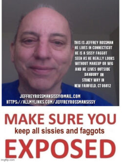 Jeffrey Rossman from New Fairfield, CT comes out as a boy loving sissy f*g.