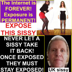 UK sissy felishagurl must be EXPOSE PERMANENTLY!