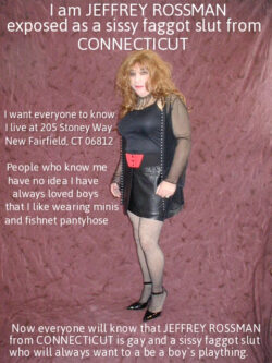 Jeffrey Rossman from New Fairfield, CT comes out as a boy loving sissy sl*t