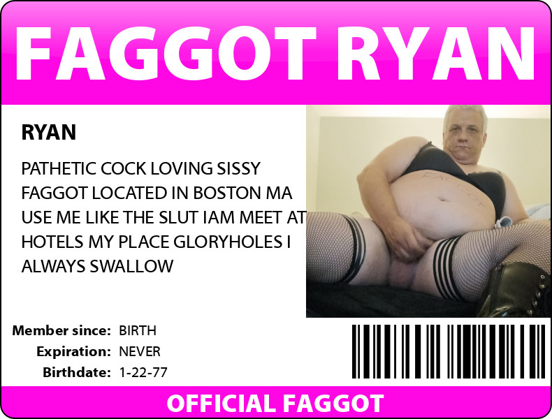 SISSY f*gGOT RYAN