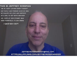 Jeffrey Rossman, named and outed sissy f*ggot from New Fairfield, CT