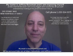 Jeffrey Rossman from New Fairfield, CT comes out as a sissy f*ggot