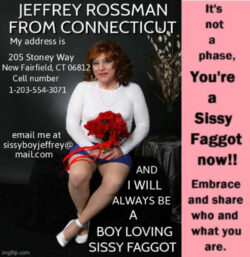 Jeffrey Rossman from New Fairfield, CT comes out as a boy loving sissy f*g.