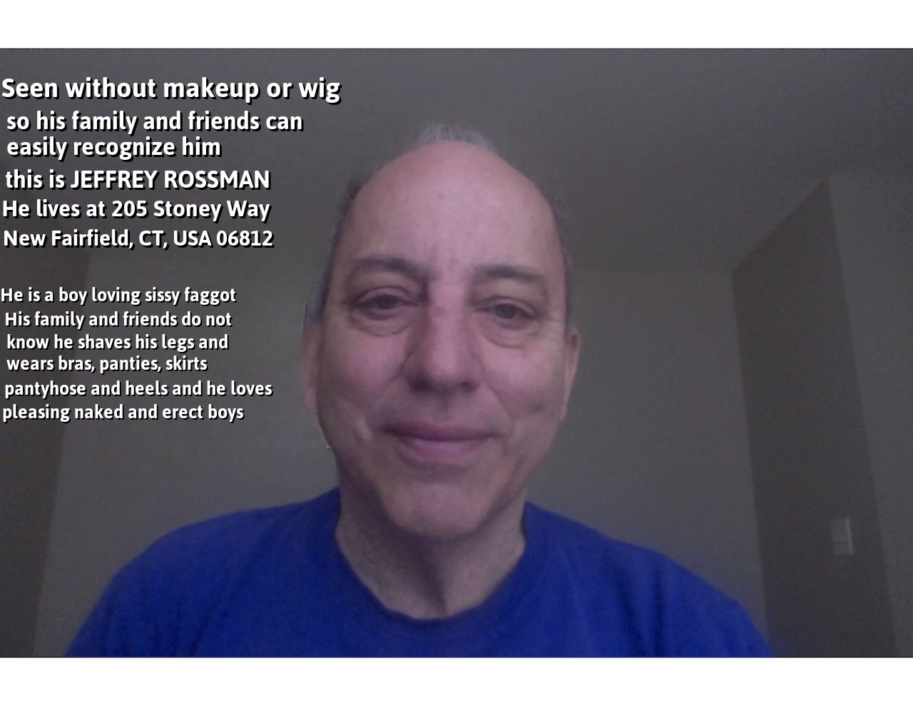 Jeffrey Rossman, named and outed sissy f*ggot from New Fairfield, CT