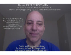 Sissy f*g Jeffrey Rossman from New Fairfield CT as he really looks