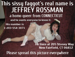 Jeffrey Rossman from New Fairfield,CT exposed and outed on the internet