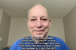 Sissy f*g Jeffrey Rossman from New Fairfield CT as he really looks